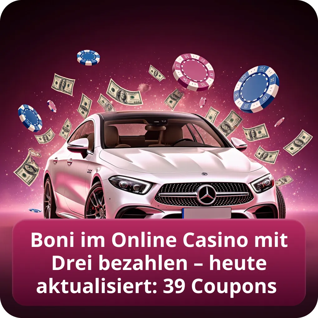 Boni im Online Casino mit Drei bezahlen – heute aktualisiert: 39 Coupons